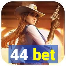 44 bet